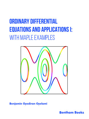 cover image of Ordinary Differential Equations and Applications I: with Maple Examples